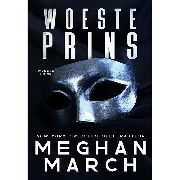 Woeste prins / Woeste prins, Meghan March