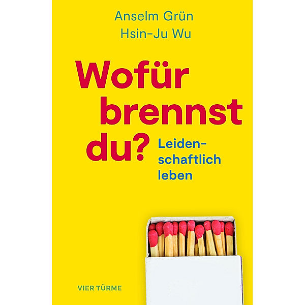 Wofür brennst Du?, Anselm Grün, Hsin-Ju Wu