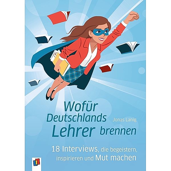 Wofür Deutschlands Lehrer brennen, Jonas Lanig