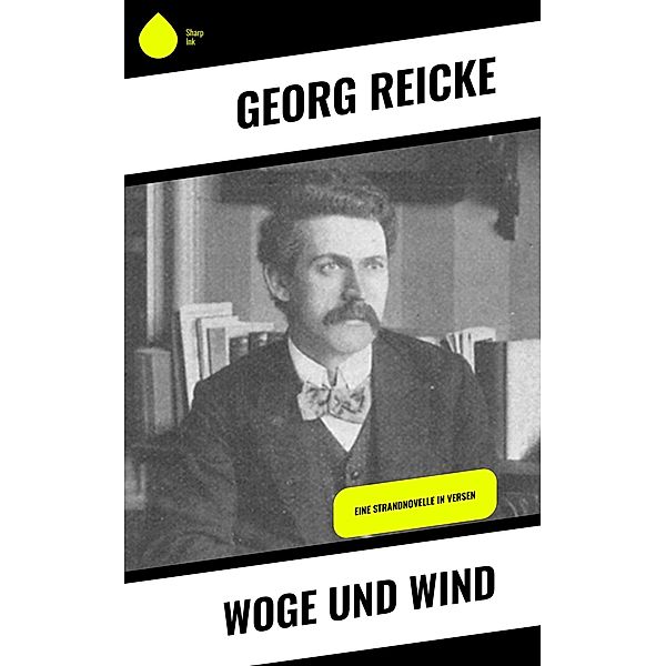 Woge und Wind, Georg Reicke