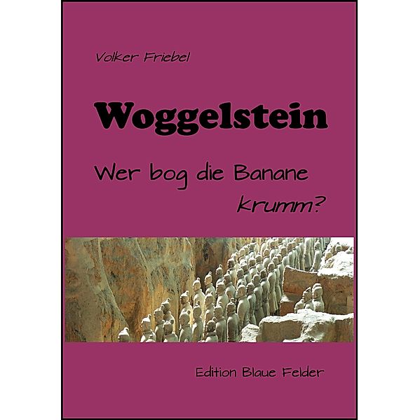 Woggelstein, Volker Friebel