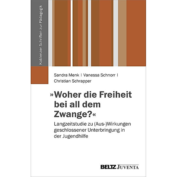 Woher die Freiheit bei all dem Zwange?, Sandra Menk, Vanessa Schnorr, Christian Schrapper