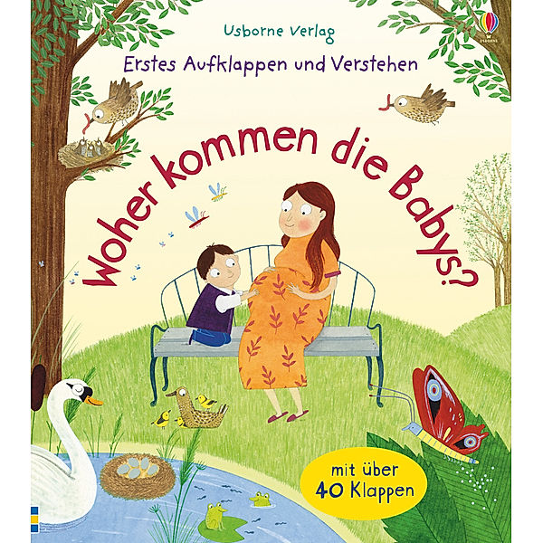 Woher kommen die Babys? / Erstes Aufklappen und Verstehen Bd.2, Kirsteen Robson