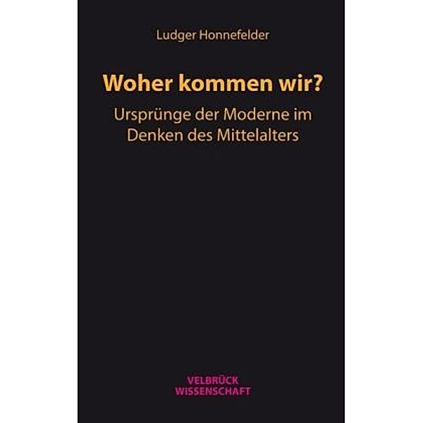 Woher kommen wir?, Ludger Honnefelder