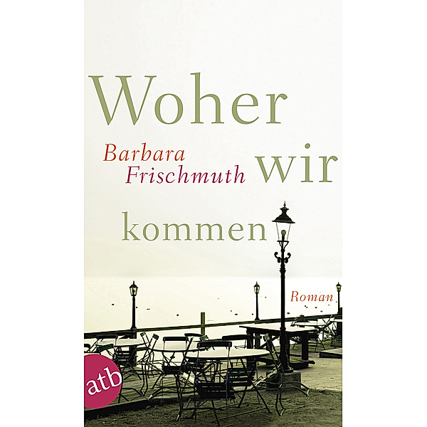 Woher wir kommen, Barbara Frischmuth