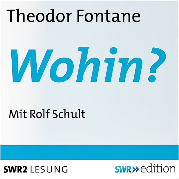 Wohin?, Theodor Fontane