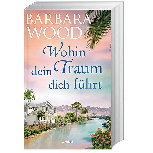 Wohin dein Traum dich führt, Barbara Wood