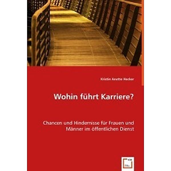 Wohin führt Karriere?, Kristin A. Hecker