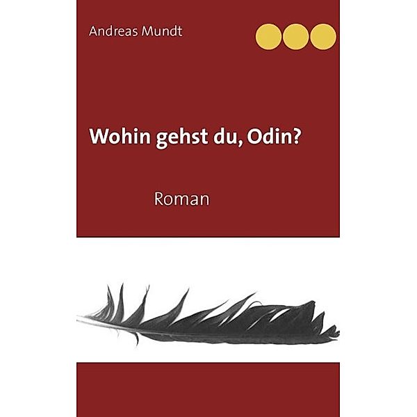 Wohin gehst du, Odin?, Andreas Mundt