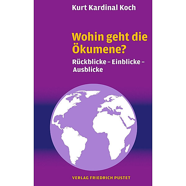 Wohin geht die Ökumene?, Kurt Koch