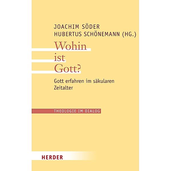 Wohin ist Gott? / Theologie im Dialog Bd.10