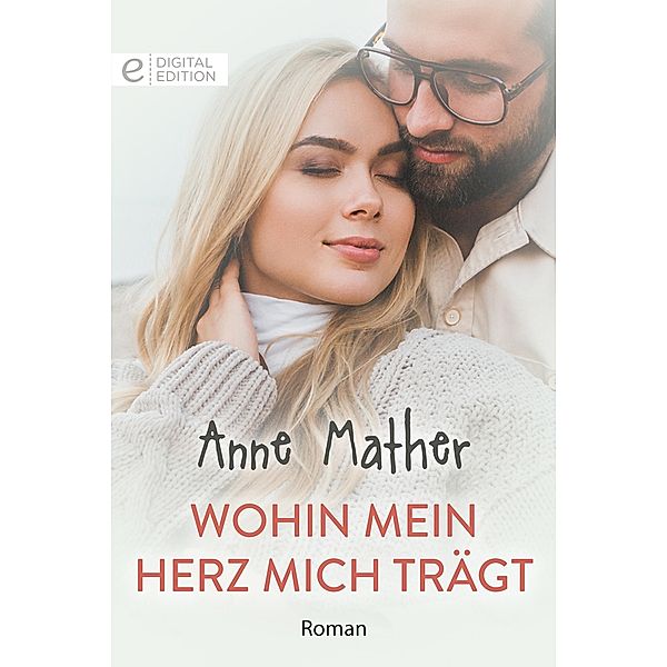 Wohin mein Herz mich trägt, Anne Mather