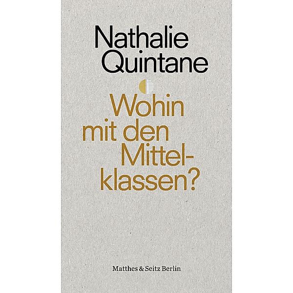 Wohin mit den Mittelklassen?, Nathalie Quintane