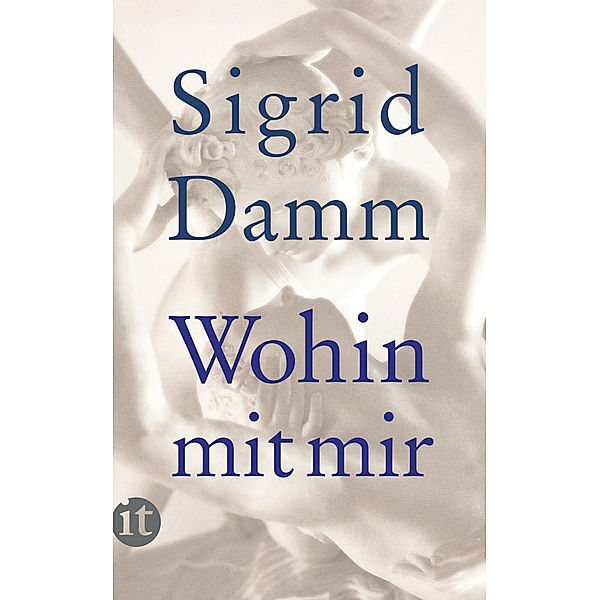 Wohin mit mir, Sigrid Damm