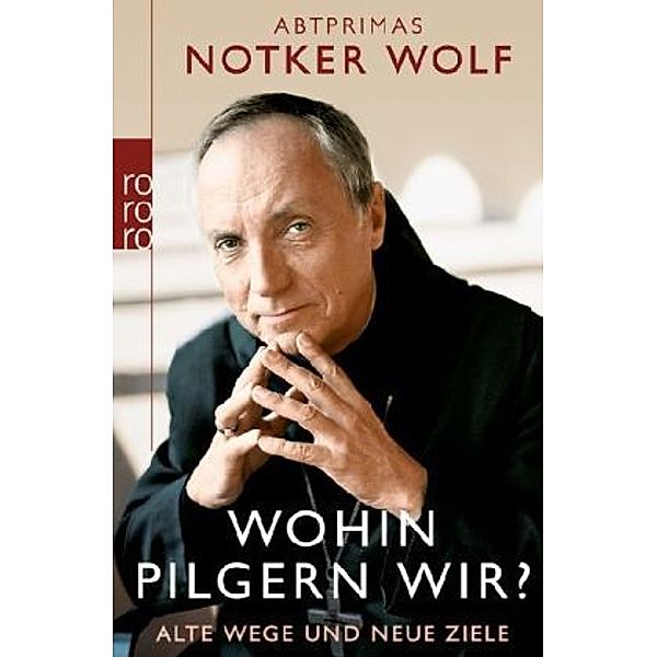 Wohin pilgern wir?, Abtprimas Notker Wolf