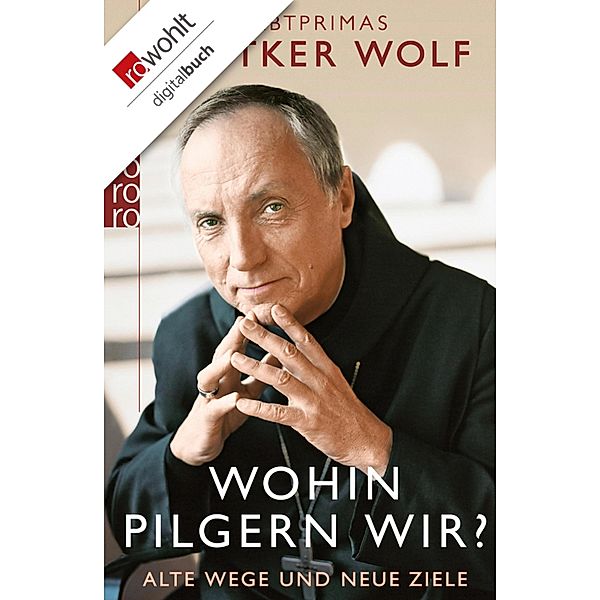 Wohin pilgern wir?, Abtprimas Notker Wolf