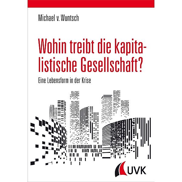 Wohin treibt die kapitalistische Gesellschaft?, Michael von Wuntsch