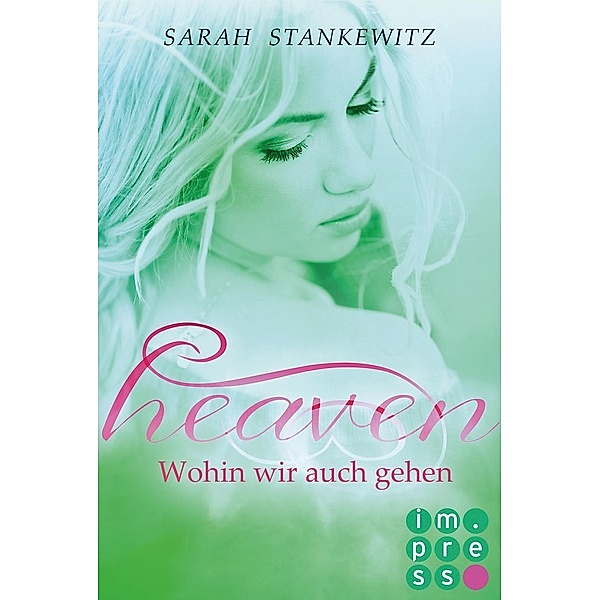 Wohin wir auch gehen / Heaven Bd.2, Sarah Stankewitz