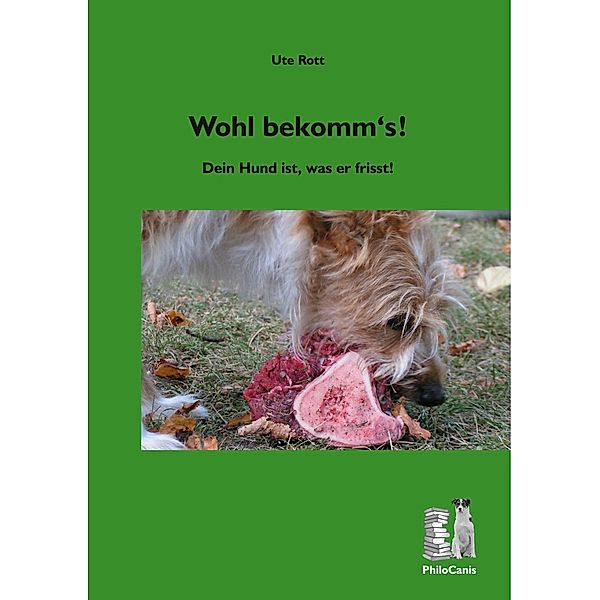 Wohl bekomm's! / Rund um den Hund Bd.1, Ute Rott