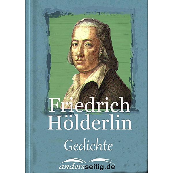 Wohl geh ich täglich andere Pfade ..., Friedrich Hölderlin