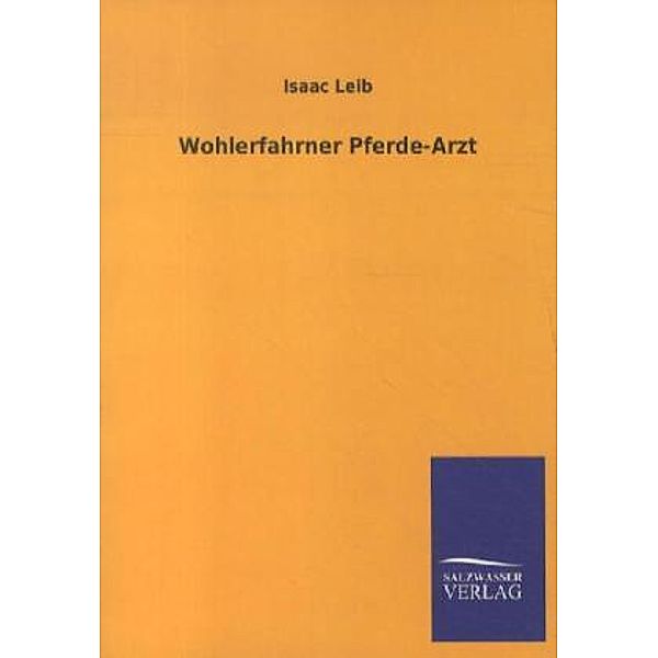 Wohlerfahrner Pferde-Arzt, Isaac Leib