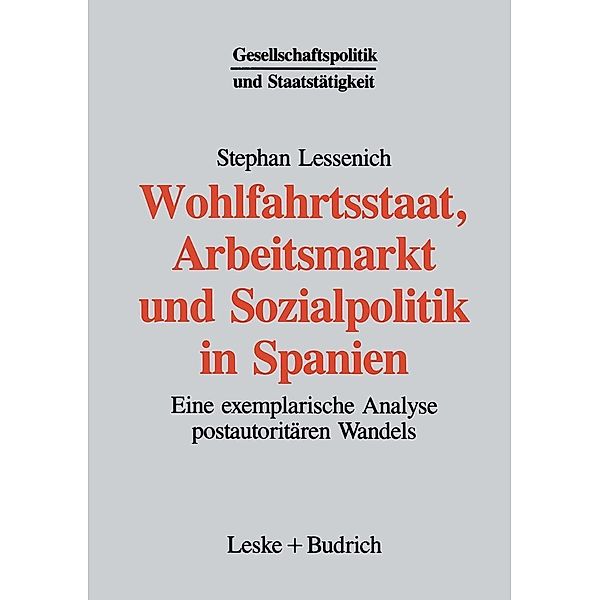 Wohlfahrtsstaat, Arbeitsmarkt und Sozialpolitik in Spanien / Gesellschaftspolitik und Staatstätigkeit Bd.9