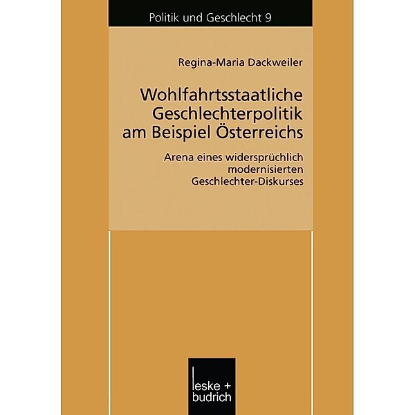 Wohlfahrtsstaatliche Geschlechterpolitik am Beispiel Österreichs / Politik und Geschlecht Bd.9, Regina Dackweiler
