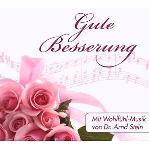 Wohlfühl-Musik-Gute Besserung, Arnd Stein