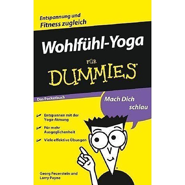 Wohlfühl-Yoga für Dummies Das Pocketbuch / für Dummies, Georg Feuerstein, Larry Payne
