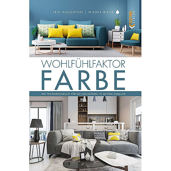 Wohlfühlfaktor Farbe, Iris Houghton, Wiebke Rieck