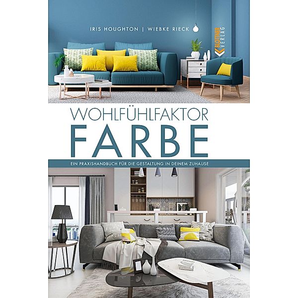 Wohlfühlfaktor Farbe, Iris Houghton, Wiebke Rieck