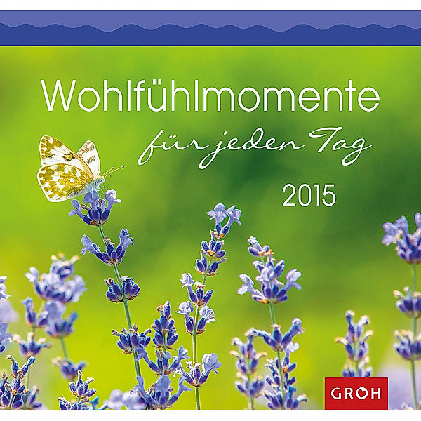 Wohlfühlmomente für jeden Tag 2015