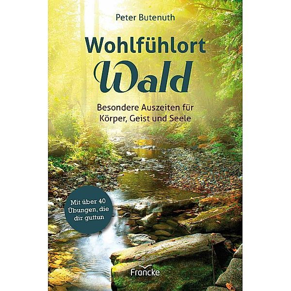 Wohlfühlort Wald, Peter Butenuth