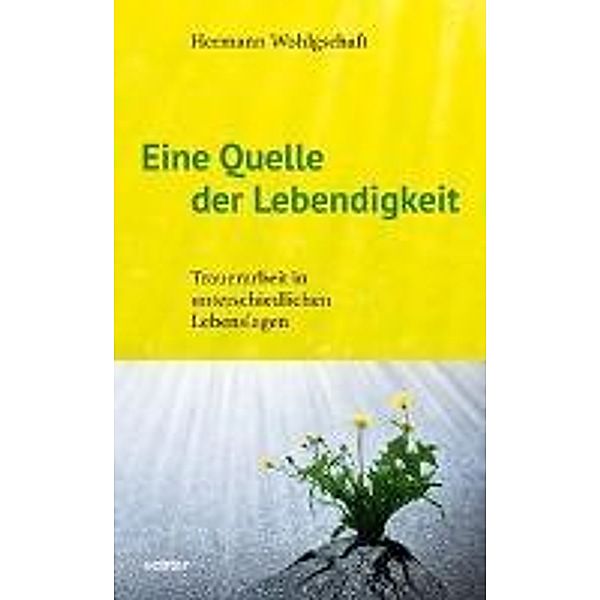 Wohlgschaft, H: Quelle der Lebendigkeit, Hermann Wohlgschaft