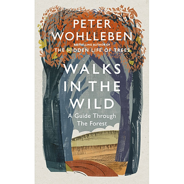 Wohlleben, P: Walks in the Wild, Peter Wohlleben