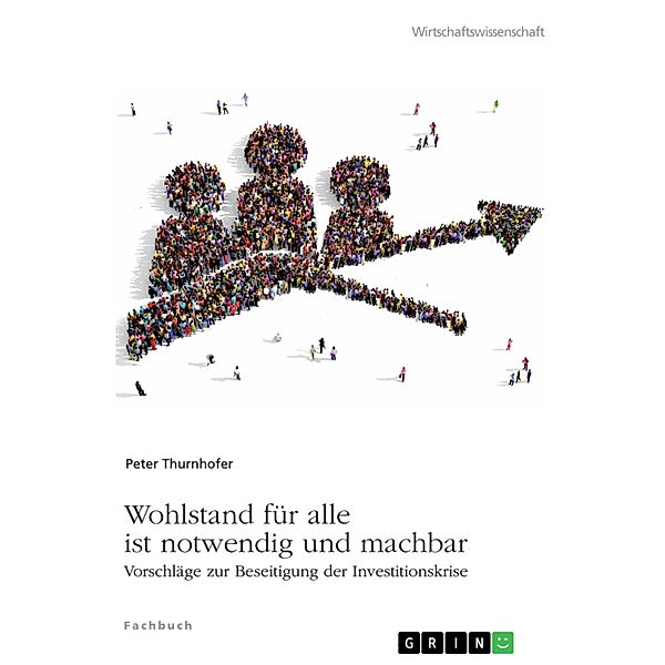 Wohlstand für alle ist notwendig und machbar, Peter Thurnhofer