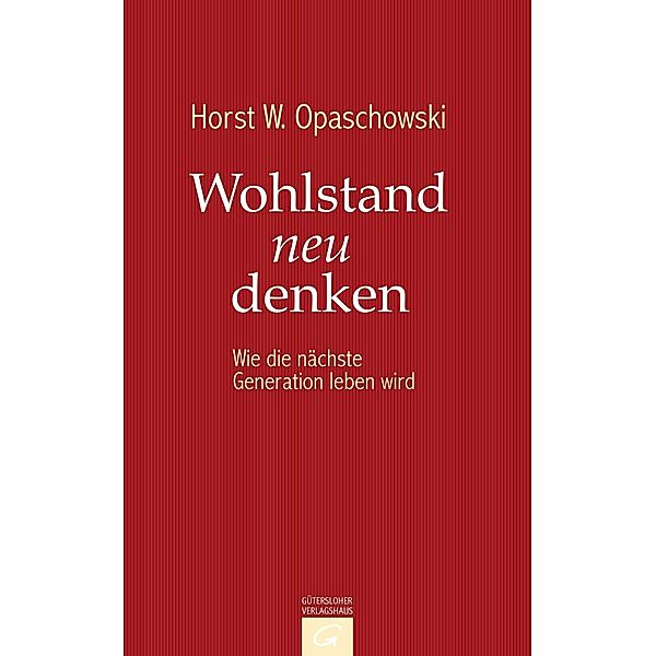 Wohlstand neu denken, Horst Opaschowski