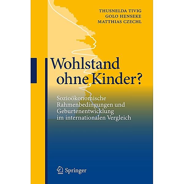 Wohlstand ohne Kinder?, Thusnelda Tivig, Golo Henseke, Matthias Czechl