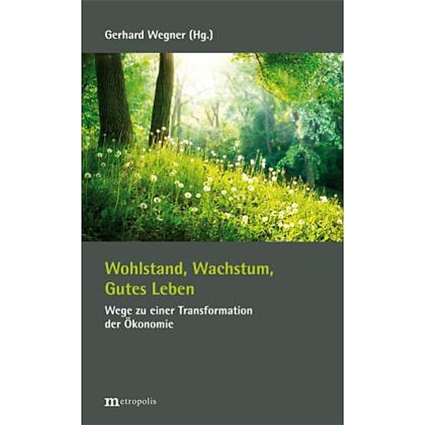 Wohlstand, Wachstum, Gutes Leben