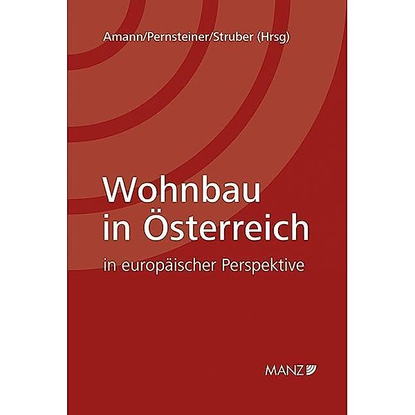 Wohnbau in Österreich, Wolfgang Amann, Herwig Pernsteiner, Christian Struber