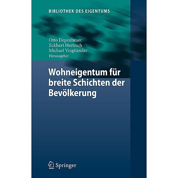 Wohneigentum für breite Schichten der Bevölkerung / Bibliothek des Eigentums Bd.18