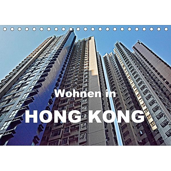 Wohnen in Hong Kong (Tischkalender 2021 DIN A5 quer), Joern Stegen