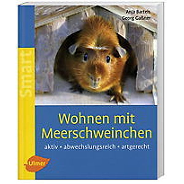 Wohnen mit Meerschweinchen, Anja Bartels, Georg Gassner