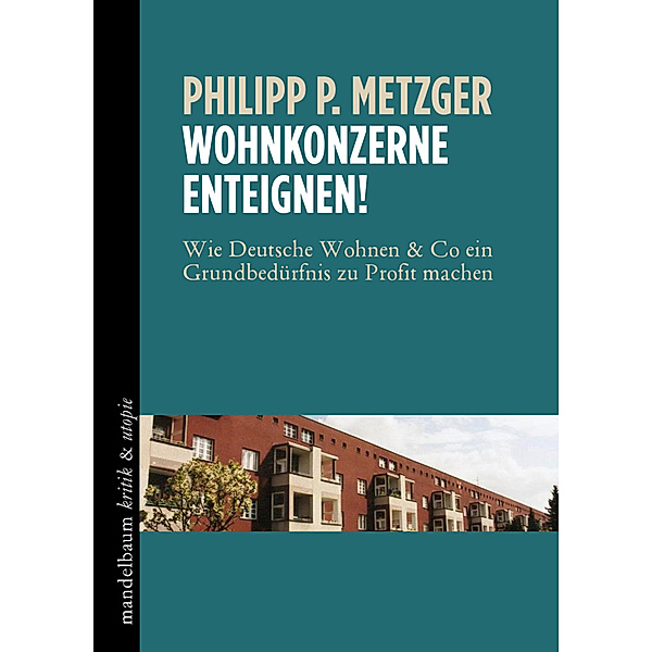 Wohnkonzerne enteignen!, Philipp P. Metzger