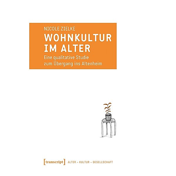 Wohnkultur im Alter / Alter - Kultur - Gesellschaft Bd.2, Nicole Zielke