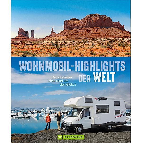 Wohnmobil-Highlights der Welt, Bernd Hiltmann, Torsten Berning, Petra Lupp, Wiebke Reißig-Dwenger, Thomas Cernak