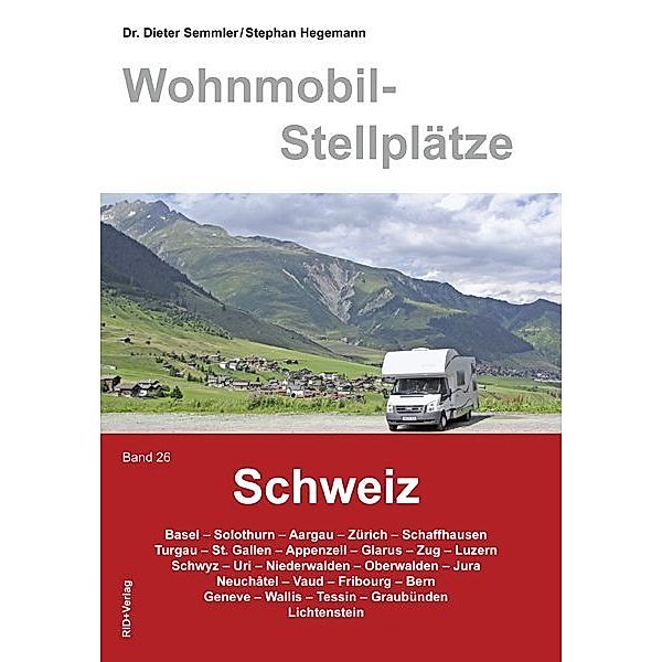 Wohnmobil-Stellplätze Schweiz Band 26, Dieter Semmler