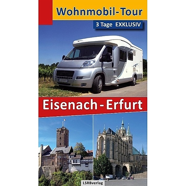 Wohnmobil-Tour - 3 Tage EXKLUSIV Eisenach-Erfurt, Heidi Rüppel, Jürgen Apel