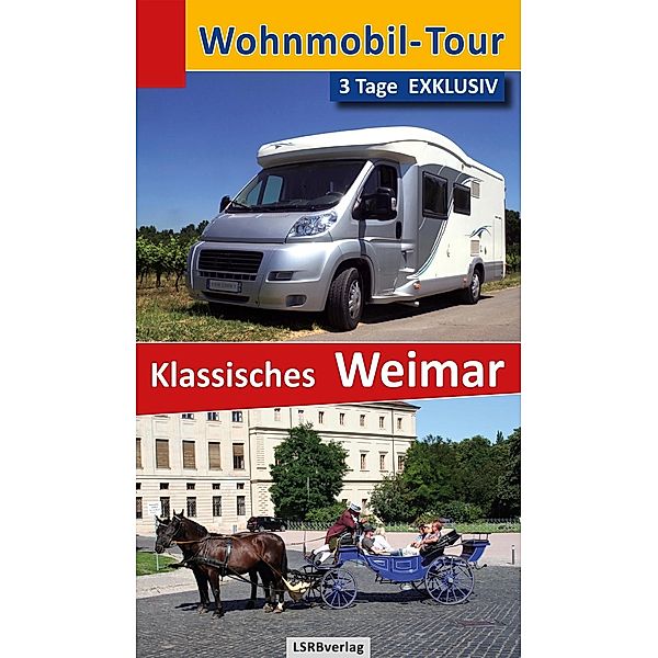 Wohnmobil-Tour - 3 Tage EXKLUSIV Klassisches Weimar, Heidi Rüppel, Jürgen Apel
