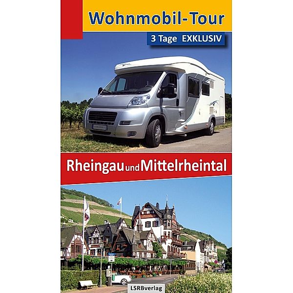 Wohnmobil-Tour - 3 Tage EXKLUSIV  Rheingau und Mittelrheintal, Heidi Rüppel, Jürgen Apel